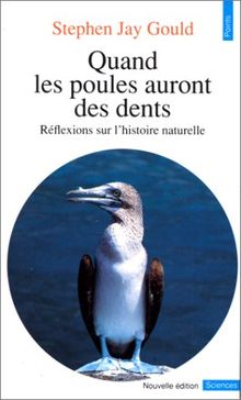 Quand les poules auront des dents : réflexions sur l'histoire naturelle