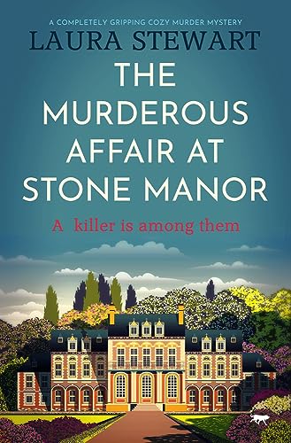 The Murderous Affair At Stone Manor: a completely gripping cozy murder mystery