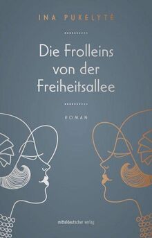 Die Frolleins von der Freiheitsallee: Roman