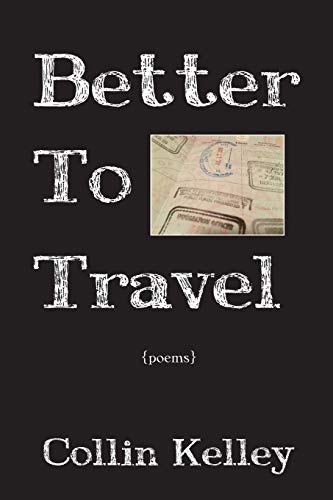 Better To Travel: Poems