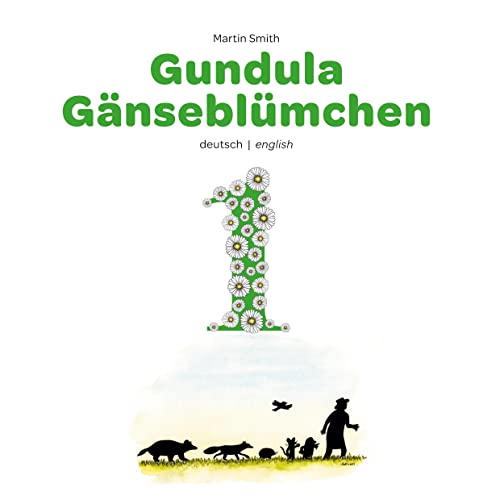 Gundula Gänseblümchen: Ein Bilderbuch zum Vor- und Selberlesen deutsch/english