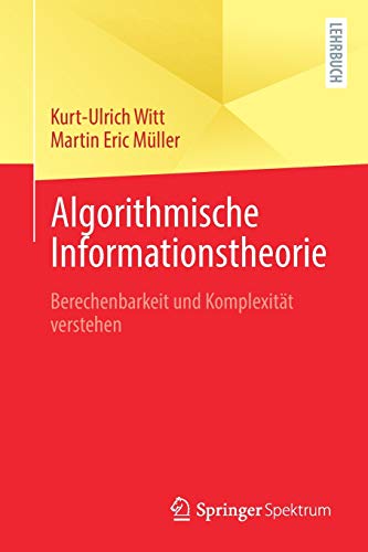 Algorithmische Informationstheorie - Kurt-Ulrich Witt Martin Eric Müller Kartoniert (TB)