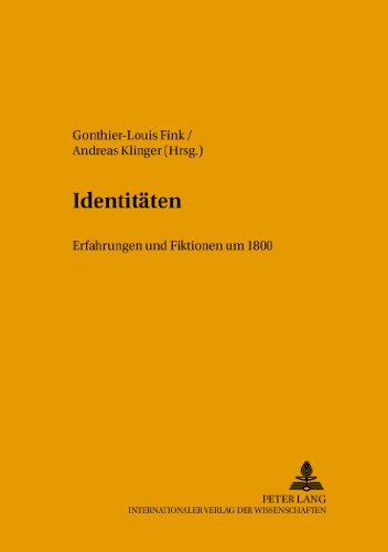 Identitäten: Erfahrungen und Fiktionen um 1800 (Jenaer Beiträge zur Geschichte)
