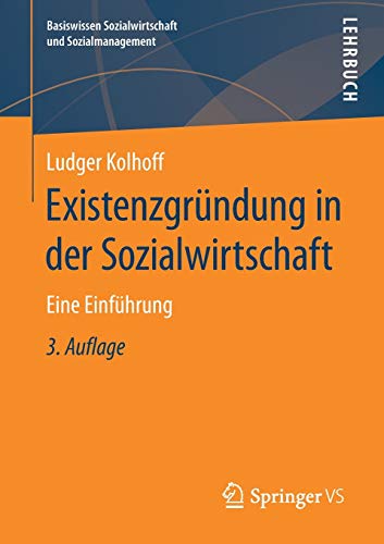 Basiswissen Sozialwirtschaft und Sozialmanagement   Existenzgründung in der Sozialwirtschaft - Ludger Kolhoff Kartoniert (TB)