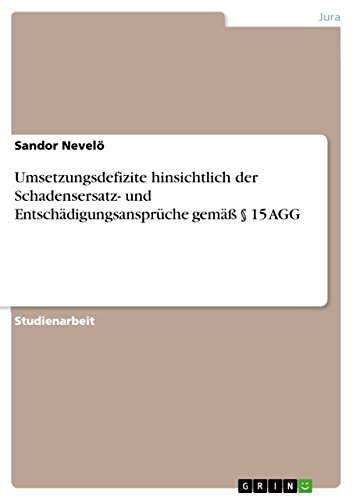 Umsetzungsdefizite hinsichtlich der Schadensersatz- und Entschädigungsansprüche gemäß § 15 AGG
