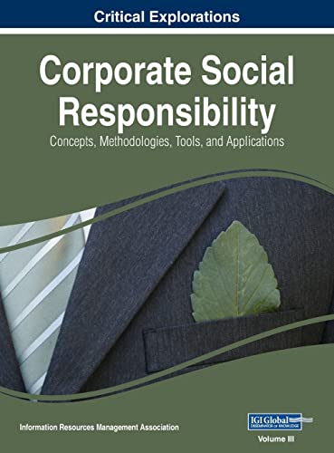 Corporate Social Responsibility: Concepts, Methodologies, Tools, and Applications, VOL 3