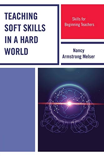Teaching Soft Skills in a Hard World: Skills for Beginning Teachers