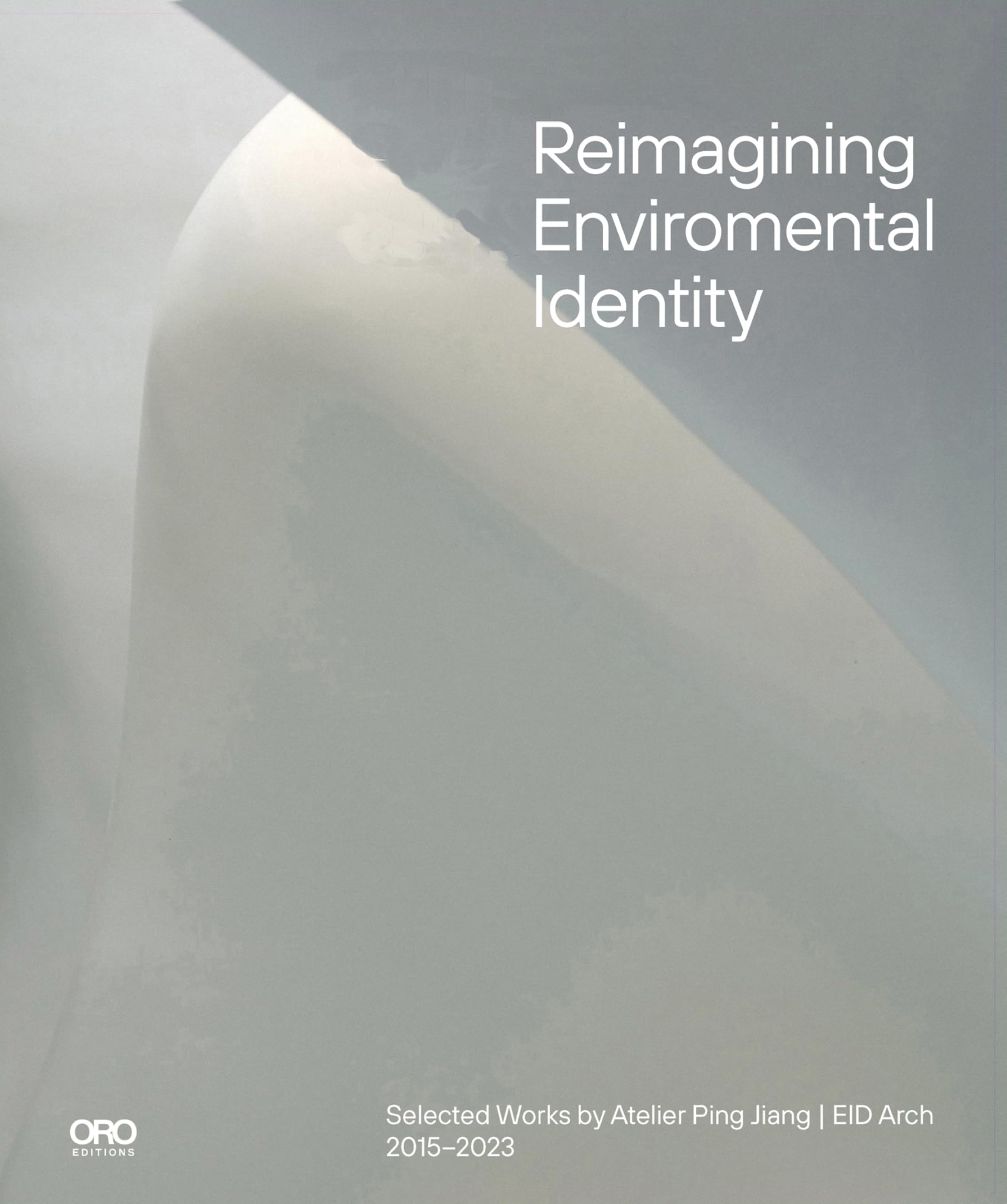 Reimagining Environmental Identity: Selected Works by Atelier Ping Jiang Eid Arch 2015-2023