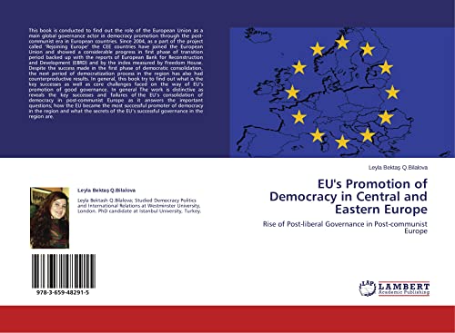 EU's Promotion of Democracy in Central and Eastern Europe: Rise of Post-liberal Governance in Post-communist Europe