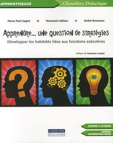 Apprendre... une question de stratégies : Développer les habiletés liées aux fonctions exécutives (1Cédérom)