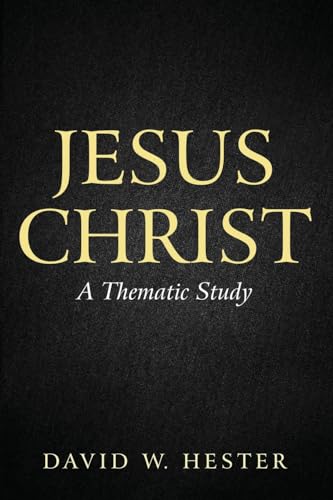 Jesus Christ: A Thematic Study