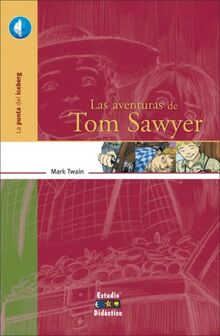 Las aventuras de Tom Sawyer / The Aventures of Tom Sawyer (La Punta Del Iceberg/ The Tip of the Iceberg)