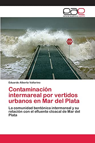 Contaminación intermareal por vertidos urbanos en Mar del Plata: La comunidad bentónica intermareal y su relación con el efluente cloacal de Mar del Plata