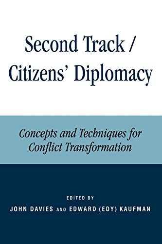 Second Track Citizens' Diplomacy: Concepts and Techniques for Conflict Transformation