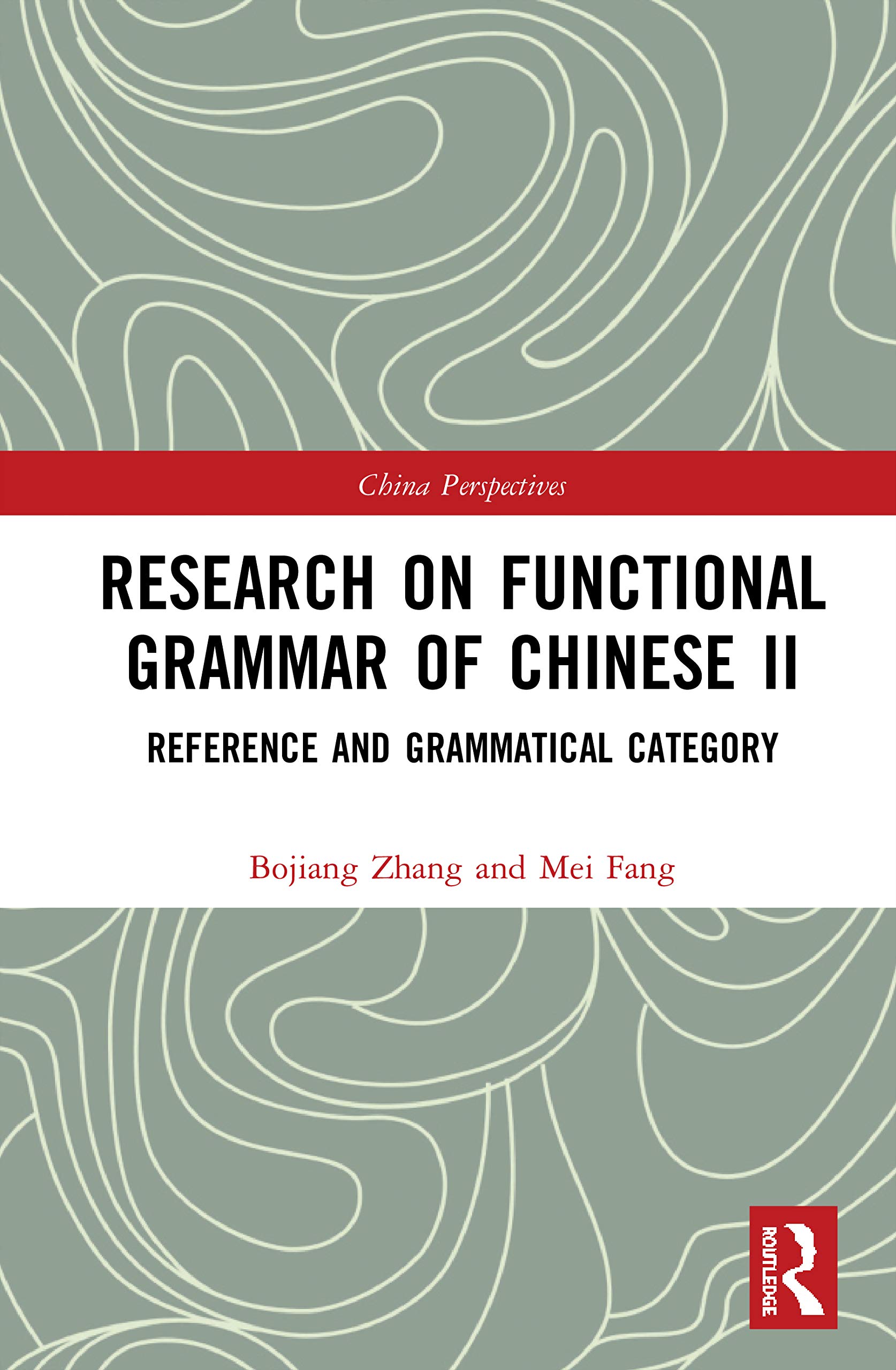 Research on Functional Grammar of Chinese II: Reference and Grammatical Category (Chinese Linguistics, 2, Band 2)