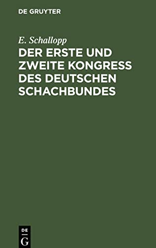 Der erste und zweite Kongress des Deutschen Schachbundes: Leipzig 1879 - Berlin 1881