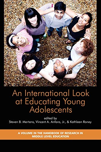 An International Look at Educating Young Adolescents (The Handbook of Research in Middle Level Education)