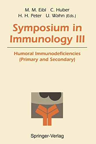 Symposium in Immunology III: Humoral Immunodeficiencies (Primary and Secondary)