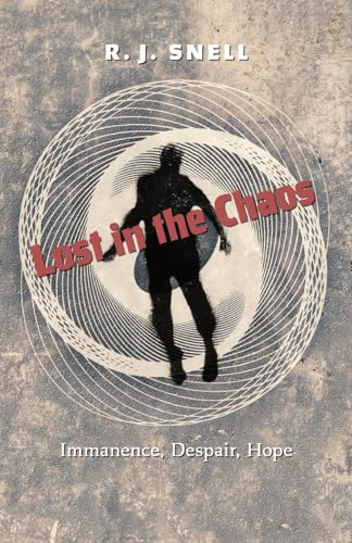 Lost in the Chaos: Immanence, Despair, Hope