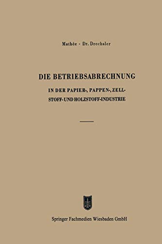 Die Betriebsabrechnung in der Papier-, Pappen-, Zellstoff- und Holzstoff-Industrie (German Edition): Mit online files/update
