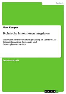 Technische Innovationen integrieren: Ein Projekt zur Innenraumausgestaltung im Lernfeld 12K der Ausbildung zum Karosserie- und Fahrzeugbaumechaniker