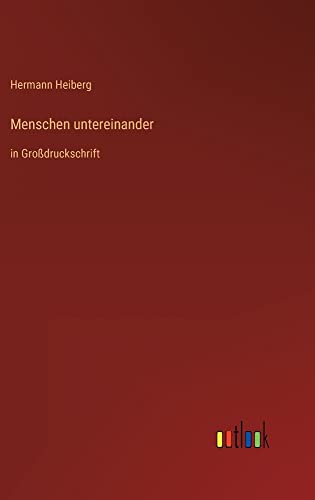 Menschen untereinander: in Großdruckschrift