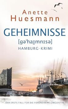 Geheimnisse - Hamburg-Krimi: Die forensische Linguistin (Band 1)