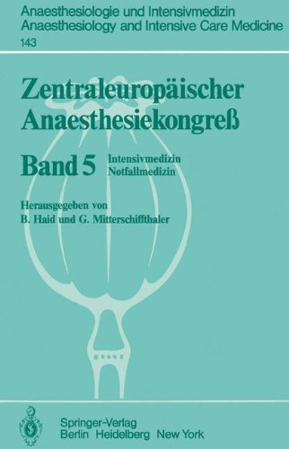 Zentraleuropäischer Anaesthesiekongreß: Intensivmedizin Notfallmedizin (Anaesthesiologie und Intensivmedizin Anaesthesiology and Intensive Care Medicine)