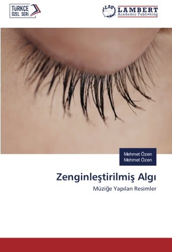 Zenginleştirilmiş Algı: Müziğe Yapılan Resimler: Müzige Yapilan Resimler