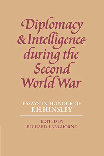 Diplomacy Intelligence Second W War: Essays in Honour of F. H. Hinsley