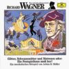 Wir entdecken Komponisten: Richard Wagner - Götter, Schwanenritter und Matrosen