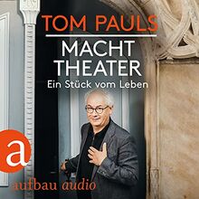 Tom Pauls - Macht Theater: Ein Stück vom Leben