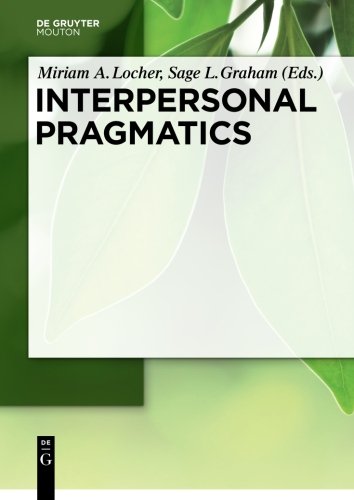 Interpersonal Pragmatics (Handbooks of Pragmatics [HOPS], Band 6)
