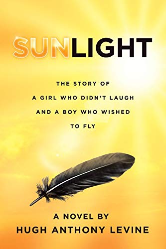 Sunlight: The Story of a Girl Who Didn’t Laugh and a Boy Who Wished to Fly