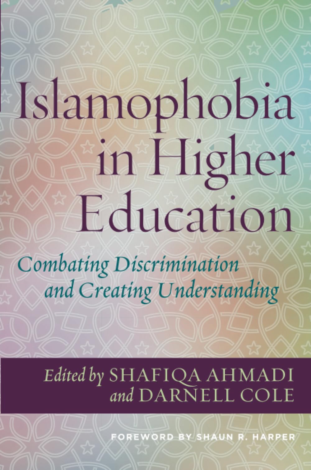 Islamophobia in Higher Education: Combating Discrimination and Creating Understanding