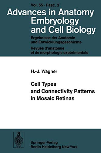 Cell Types and Connectivity Patterns in Mosaic Retinas (Advances in Anatomy, Embryology and Cell Biology, 55/3)