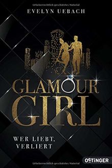 Glamour Girl: Wer liebt, verliert