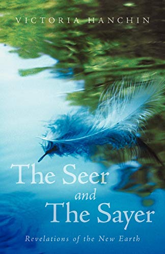 The Seer and The Sayer: Revelations of the New Earth
