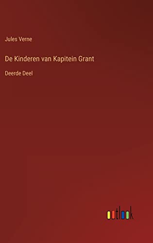 De Kinderen van Kapitein Grant: Deerde Deel