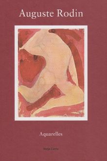 Auguste Rodin. Sonderausgabe. Aquarelles de la collection du Musee Rodin, Paris