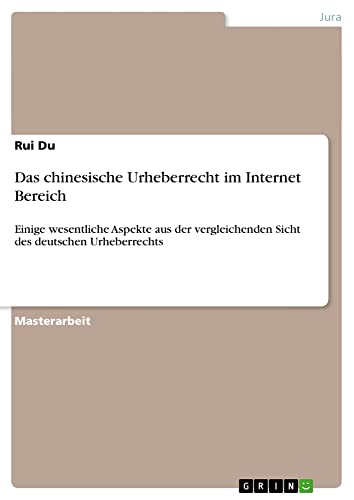 Das chinesische Urheberrecht im Internet Bereich: Einige wesentliche Aspekte aus der vergleichenden Sicht des deutschen Urheberrechts