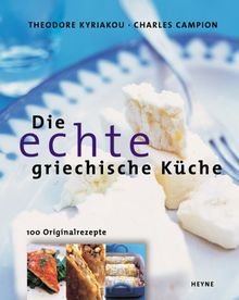 Die echte griechische Küche. 100 Originalrezepte