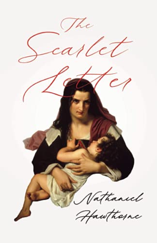 The Scarlet Letter: With an Introductory Chapter by George Edward Woodberry