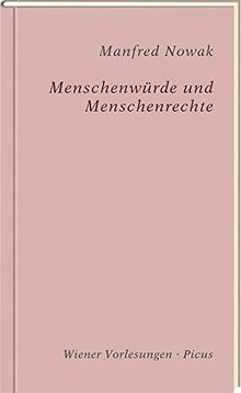 Menschenwürde und Menschenrechte (Wiener Vorlesungen)