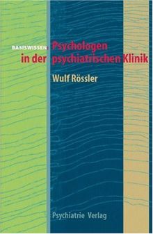 Basiswissen: Psychologen in der psychiatrischen Klinik