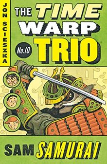 Sam Samurai #10 (Time Warp Trio, Band 10)