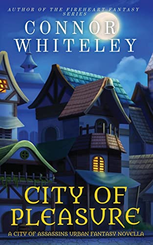 City of Pleasure: A City of Assassins Urban Fantasy Novella (City of Assassins Fantasy, Band 3)