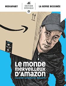 Revue dessinée (La), hors-série. Le monde merveilleux d'Amazon : pollution, superprofits, précarité