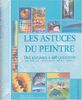 Les astuces du peintre : Des réponses à 400 questions