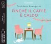 Finch Il Caff Caldo Letto Da Federicassassaroli. Audiolibro. CD Audio Formato MP3